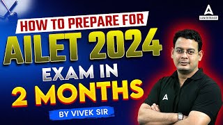 How To Prepare For AILET 2024 Exam in 2 Months [upl. by Akienahs]