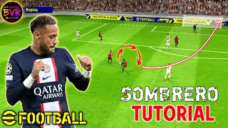 How To Do Sombrero Flick Easily  eFootball Mobile  Sombrero Flick Tutorial  Mr Believer [upl. by Eanram821]