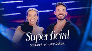 Seu Desejo e wesleysafadao  Superficial Ao Vivo  DVD Nosso Tempo É Agora [upl. by Crellen891]