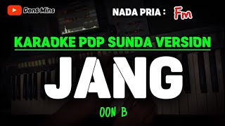 JANG  OON B  KARAOKE POP SUNDA VERSION  NADA PRIA [upl. by Butte]