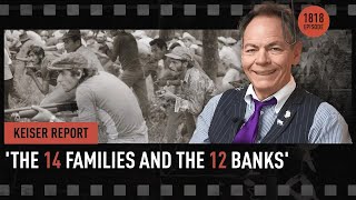 The 14 Families and the 12 Banks  Keiser Report [upl. by Intruoc]