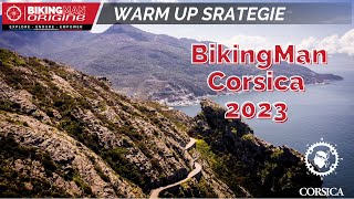 WARM UP Stratégie BikingMan Corsica 2023 [upl. by Neik259]