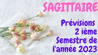 SAGITTAIRE  Prévisions deuxième Semestre de lannée 2023 [upl. by Enelad]