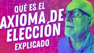 ¿Qué es el AXIOMA DE ELECCIÓN en la matemática El concepto EXPLICADO [upl. by Ffej224]