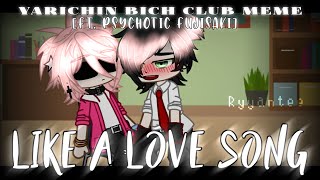 Like a love song  Yarichin Bich Club ft Psychotic Fujisaki  Ryyantee [upl. by Rairb]