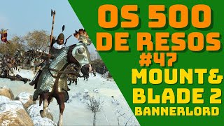 OS 500 DE RESOS 47 Mount amp Blade 2 Bannerlord Xbox Series X [upl. by Kone812]