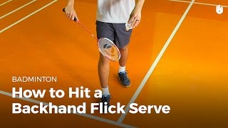 How to Hit a Backhand Flick Serve  Badminton [upl. by Neetsirk596]