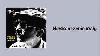 Tomasz Stańko Quintet  Nieskończenie mały Official Audio [upl. by Enoch]