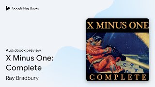 X Minus One Complete by Ray Bradbury · Audiobook preview [upl. by Loreen]