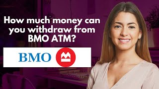 How much money can you withdraw from BMO ATM [upl. by Angie137]