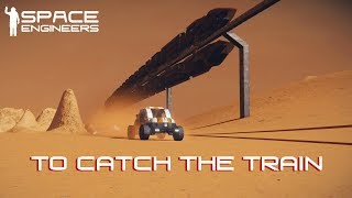 Space Engineers  Catching the Train [upl. by Adlesirhc]