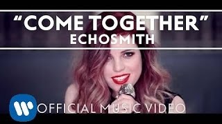 Echosmith  Come Together Official Music Video [upl. by Nnylireg754]