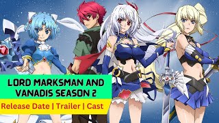 Lord Marksman and Vanadis Season 2 Release Date  Trailer  Cast  Expectation  Ending Explained [upl. by Theda647]