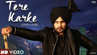 Tere Karke Full Video  Sukhi Sivia  New Punjabi Song 2017  Saga Music [upl. by Shotton]