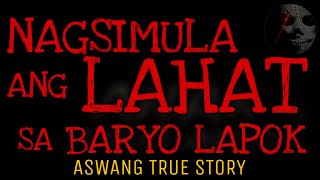 NAGSIMULA ANG LAHAT SA BARYO NG LAPOK  Aswang True Story [upl. by Kattie]