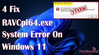 RAVCpl64exe System Error In Windows 11  4 Fix How To [upl. by Nij909]