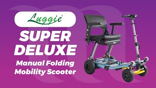 Luggie  Super Deluxe  An overview of this manual folding travel scooter [upl. by Ruberta]