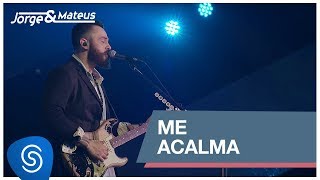 Jorge amp Mateus  Me Acalma Como Sempre Feito Nunca Vídeo Oficial [upl. by Amadis]