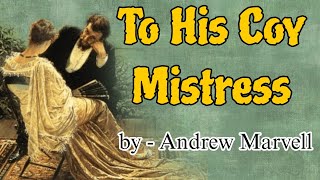 To His Coy Mistress by Andrew Marvell  English literature poem  Explanation [upl. by Pisarik]