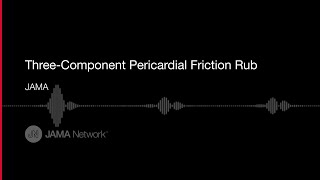 ThreeComponent Pericardial Friction Rub [upl. by Livesay671]