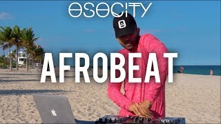 Afrobeat Mix 2019  The Best of Afrobeat 2019 by OSOCITY [upl. by Santos321]