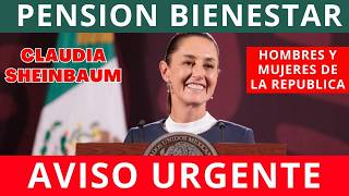 🚨Claudia Sheinbaum MENSAJE IMPORTANTE Para las Mexicanas y Mexicanos PENSION BIENSTAR [upl. by Ekud]