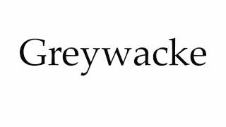 How to Pronounce Greywacke [upl. by Britta]