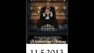 William McDowell Withholding nothing Live 2013 [upl. by Tihor]