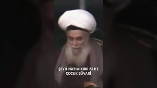 ŞEYH NAZIM KIBRISİ HZ ÇOCUK SÜVARİ [upl. by Yajiv]