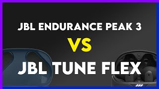 JBL Endurance Peak 3 vs JBL Tune Flex Comparison [upl. by Mandi]