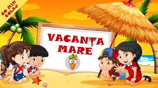 Vacanta Mare  80 Minute Colaj Cantece Pentru Copii [upl. by Pine775]