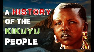 A History of the Kikuyu People [upl. by Ojibbob]