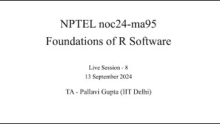 Live Session  Week 8  NPTEL noc24ma95  Foundations of R Software [upl. by Sybyl]