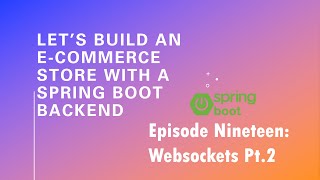 Let’s Build an ECommerce Store with a Spring Boot Backend  Episode 20 Websockets Pt 2 [upl. by Rastus995]