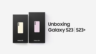 Galaxy S23 l S23 Official Unboxing  Samsung [upl. by Tniassuot]