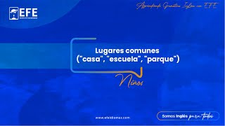 LUGARES COMUNES  EFE INSTITUTO DE IDIOMAS [upl. by Ggerk]