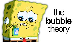 The Spongebob Bubble Theory [upl. by Salocin]