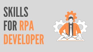 Skills Needed For RPA Developers  RPA Developer Skillset [upl. by Ahsemad]