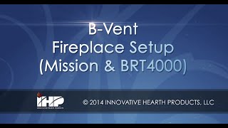 BVent Fireplace Setup Mission amp BRT4000 [upl. by Fortuna]