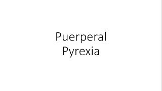 Puerperal Pyrexia  Obstetrics [upl. by Mukund]