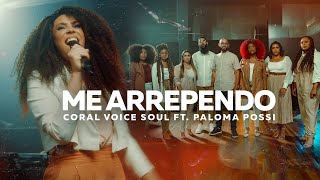 CORAL VOICE SOUL  ME ARREPENDO CLIPE OFICIAL FEAT PALOMA POSSI [upl. by Olivier]