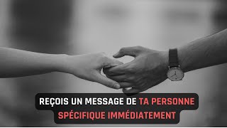 Manifeste un message de ta personne spécifique instantanément 100 efficace [upl. by Ocirrej]