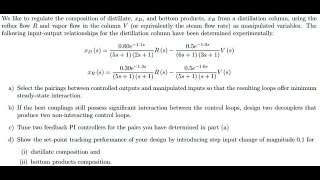 We like to regulate the composition of distillate p and bottom products from a distillation colum [upl. by Annav565]