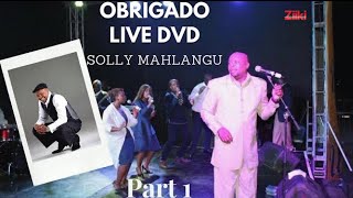 Obrigado by Solly Mahlangu  LIVE DVD Part 1 Official Videos [upl. by Eleets]