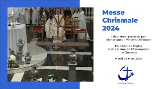 12 Messe Chrismale 2024 en l’Eglise Notre Dame de l’Assomption de Le Quesnoy [upl. by Reifnnej]