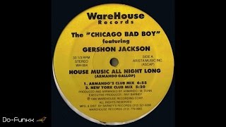 The Chicago Bad Boy Ft G Jackson  House Music All Night Long Vocal Mix [upl. by Rooney]