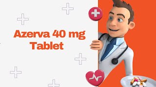 Azerva 40 mg Tablet [upl. by Ellard]