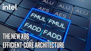 The New x86 Efficientcore Architecture  Intel Technology [upl. by Enerehs959]