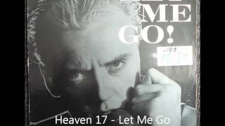 Heaven 17  Let Me Go Original 12 inch Version 1982 [upl. by Sedgewick830]