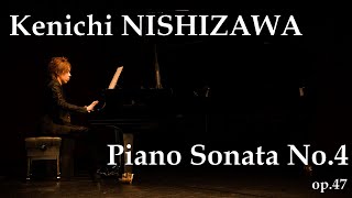 Kenichi Nishizawa Piano Sonata No4 op47 [upl. by Carrol]